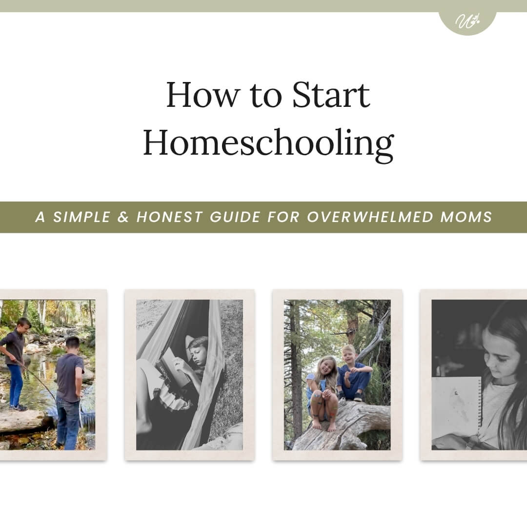 How to Start Homeschooling: A Simple, Honest Guide for the Overwhelmed Mom
